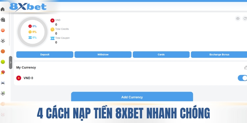 4 cách nạp tiền 8XBET thực hiện nhanh chóng