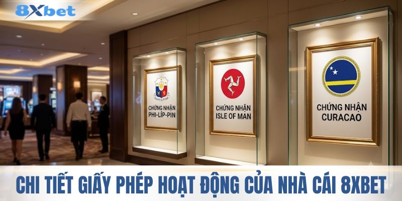 Chi tiết giấy phép hoạt động của nhà cái 8XBET 