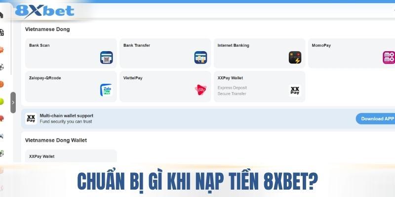 Chuẩn bị gì trước khi nạp tiền 8XBET?