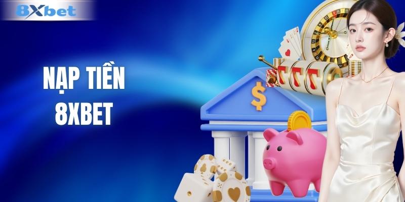 nạp tiền 8XBET