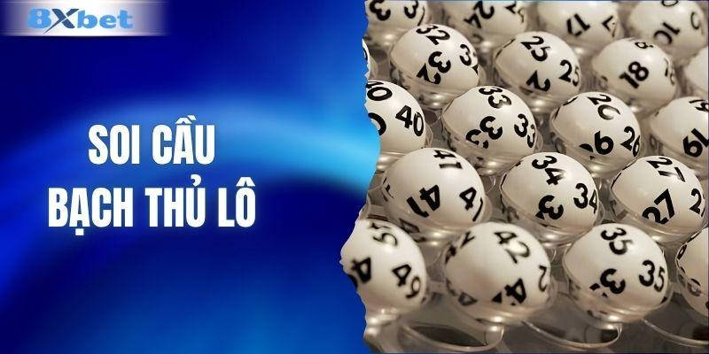 Soi cầu bạch thủ lô