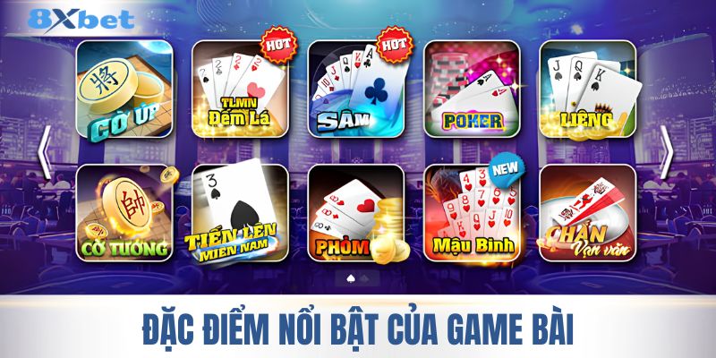 Ưu điểm đáng chú ý của game bài 8XBET